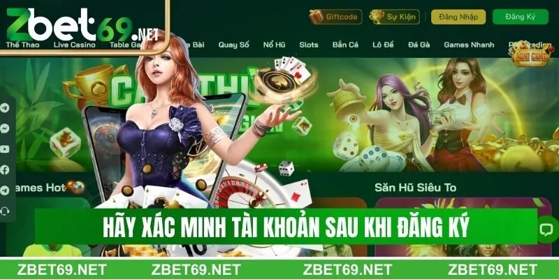 Hãy xác minh tài khoản sau khi đăng ký Hãy xác minh tài khoản sau khi đăng ký