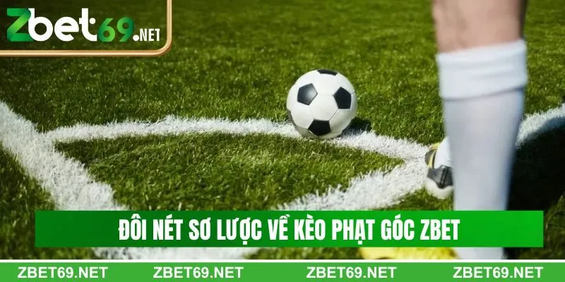 Đôi nét sơ lược về kèo phạt góc Zbet Đôi nét sơ lược về kèo phạt góc Zbet