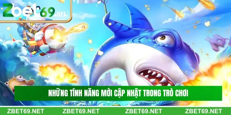 Những tính năng mới cập nhật trong trò chơi Những tính năng mới cập nhật trong trò chơi