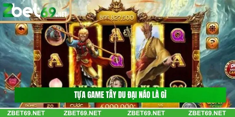 Giới thiệu game tây du đại náo tại nhà cái trực tuyến là gì