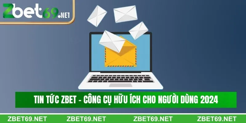 Tin tức Zbet - Cập nhật nhanh chóng thông tin hot Tin tức Zbet - Cập nhật nhanh chóng thông tin hot
