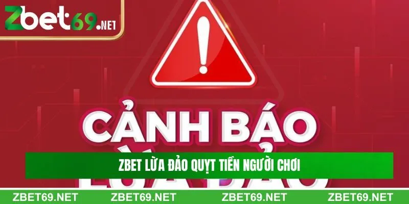 Zbet lừa đảo quỵt tiền người chơi hiện nay Zbet lừa đảo quỵt tiền người chơi hiện nay