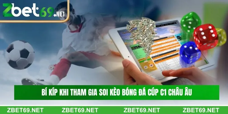 Bí kíp khi tham gia soi kèo bóng đá cúp C1 Châu Âu