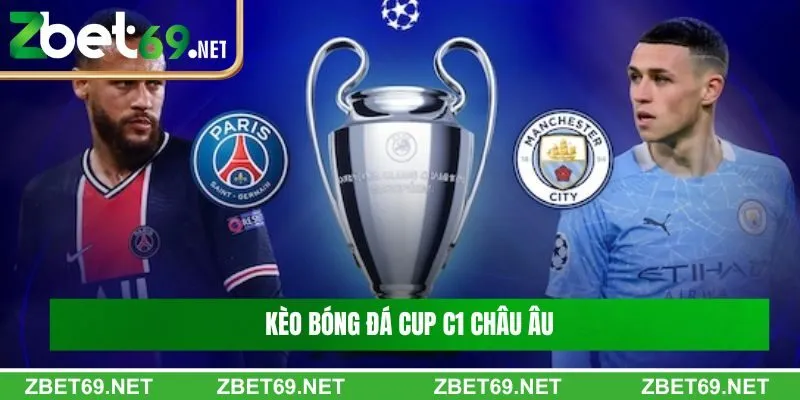 Kèo bóng đá Cúp C1 Châu Âu