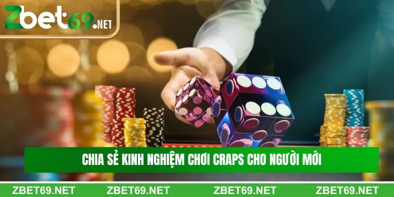 Chia sẻ kinh nghiệm chơi Craps cho người mới